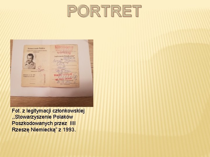 PORTRET Fot. z legitymacji członkowskiej , , Stowarzyszenie Polaków Poszkodowanych przez IIII Rzeszę Niemiecką”