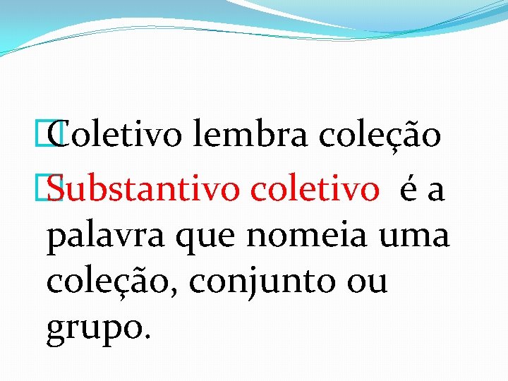 SUBSTANTIVOS COLETIVOS 3 ANO C Professora Liziane Maria