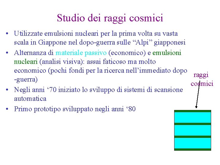 Studio dei raggi cosmici • Utilizzate emulsioni nucleari per la prima volta su vasta