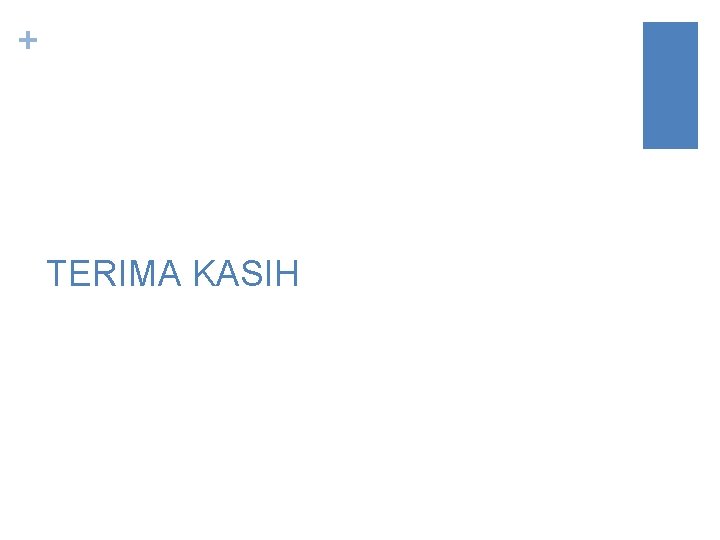 + TERIMA KASIH 