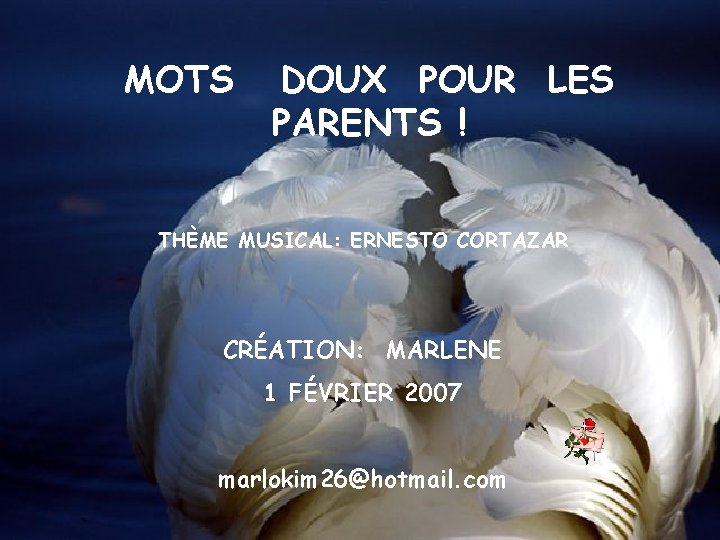 MOTS DOUX POUR LES PARENTS ! THÈME MUSICAL: ERNESTO CORTAZAR CRÉATION: MARLENE 1 FÉVRIER