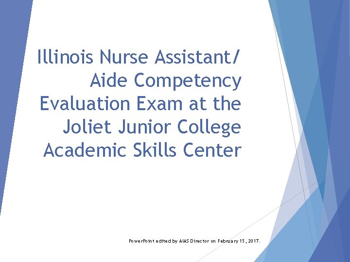 Illinois Nurse Assistant/ Aide Competency Evaluation Exam at the Joliet Junior College Academic Skills
