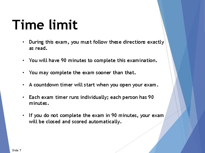 Time limit • During this exam, you must follow these directions exactly as read.