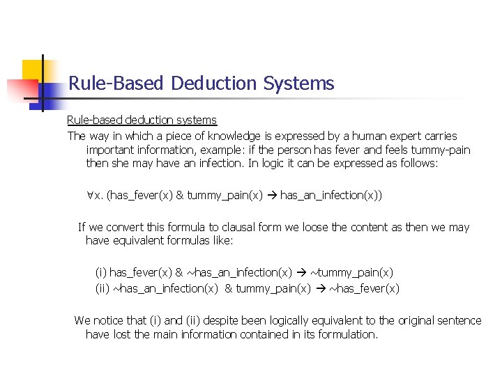 Rule-Based Deduction Systems Rule-based deduction systems The way in which a piece of knowledge