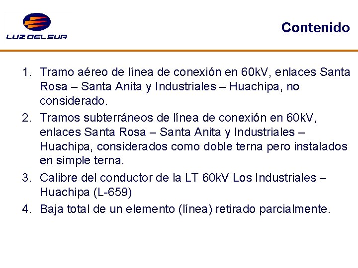 Contenido 1. Tramo aéreo de línea de conexión en 60 k. V, enlaces Santa