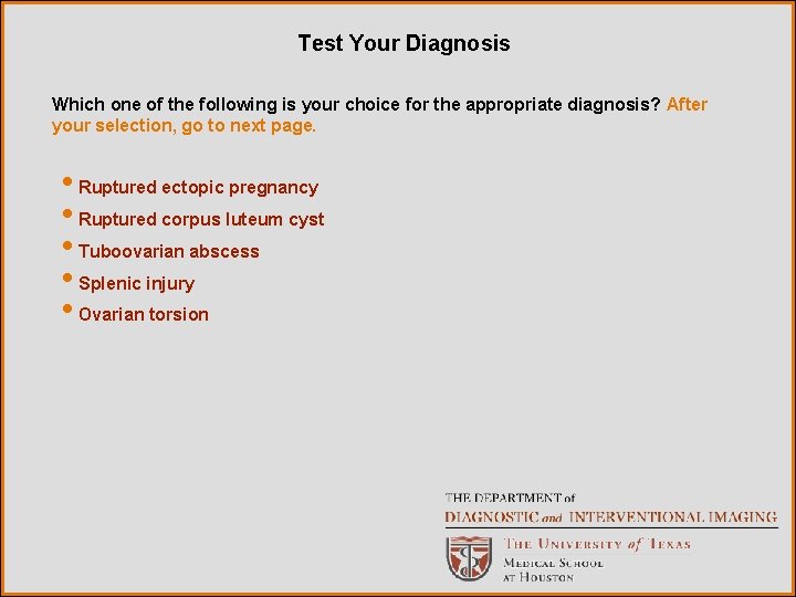 Test Your Diagnosis Which one of the following is your choice for the appropriate