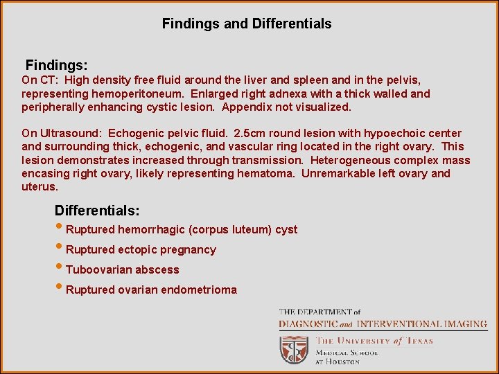 Findings and Differentials Findings: On CT: High density free fluid around the liver and