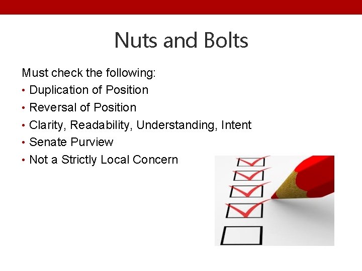 Nuts and Bolts Must check the following: • Duplication of Position • Reversal of