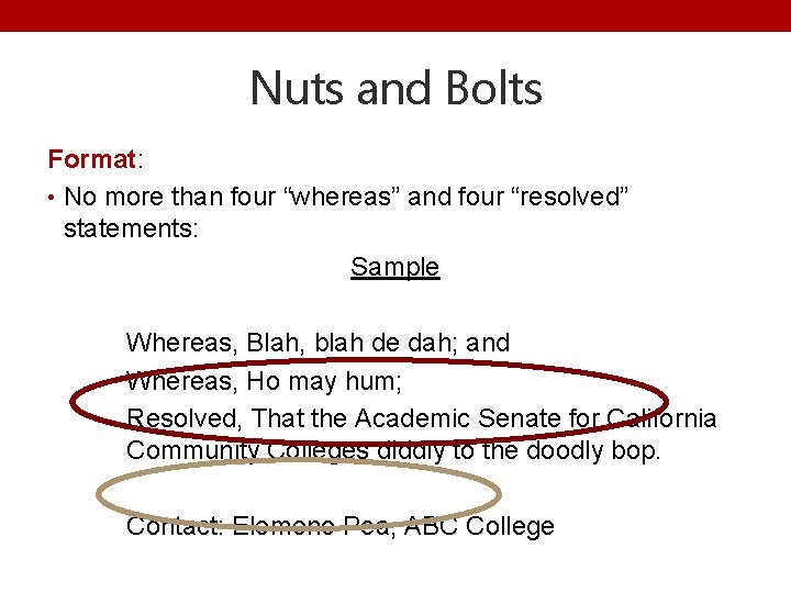 Nuts and Bolts Format: • No more than four “whereas” and four “resolved” statements: