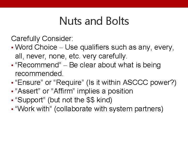 Nuts and Bolts Carefully Consider: • Word Choice – Use qualifiers such as any,