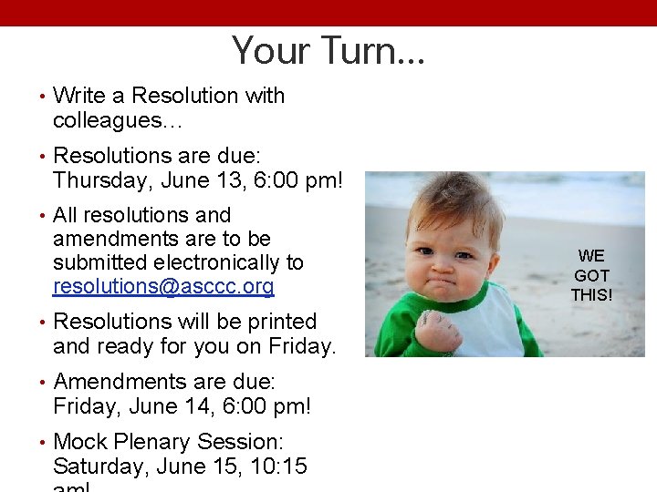 Your Turn… • Write a Resolution with colleagues… • Resolutions are due: Thursday, June
