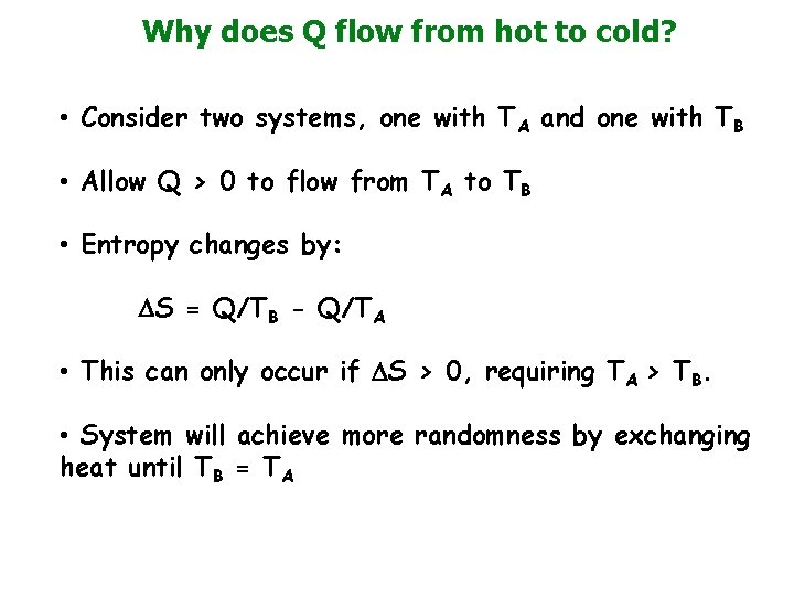 Why does Q flow from hot to cold? • Consider two systems, one with