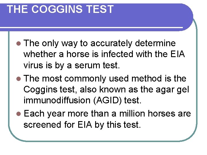 THE COGGINS TEST l The only way to accurately determine whether a horse is