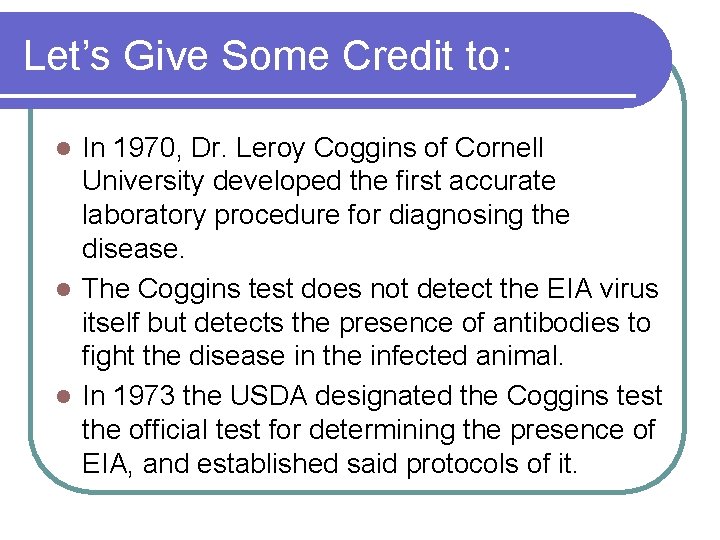 Let’s Give Some Credit to: In 1970, Dr. Leroy Coggins of Cornell University developed