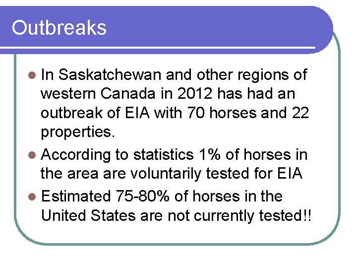 Outbreaks l In Saskatchewan and other regions of western Canada in 2012 has had