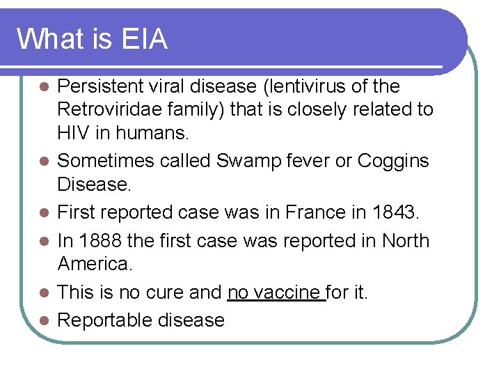 What is EIA l l l Persistent viral disease (lentivirus of the Retroviridae family)