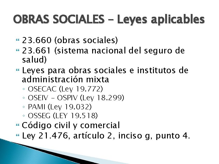 OBRAS SOCIALES – Leyes aplicables 23. 660 (obras sociales) 23. 661 (sistema nacional del