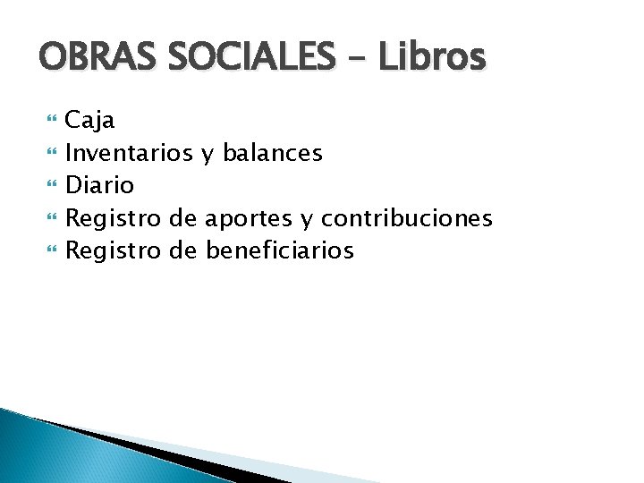 OBRAS SOCIALES – Libros Caja Inventarios y balances Diario Registro de aportes y contribuciones