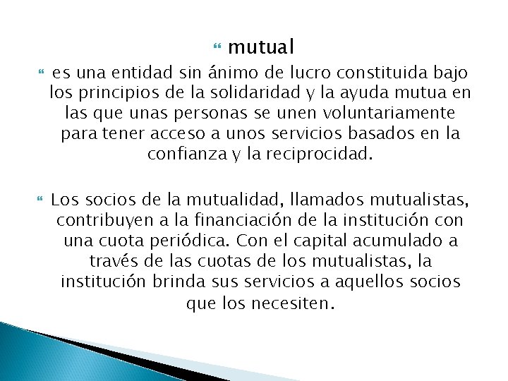  mutual es una entidad sin ánimo de lucro constituida bajo los principios de