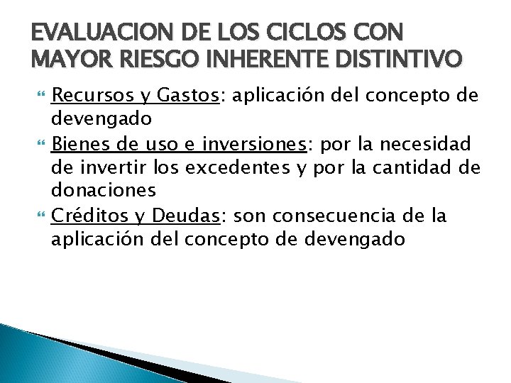 EVALUACION DE LOS CICLOS CON MAYOR RIESGO INHERENTE DISTINTIVO Recursos y Gastos: aplicación del