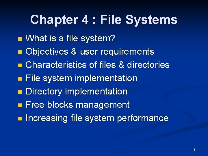 Chapter 4 File Systems What is a file