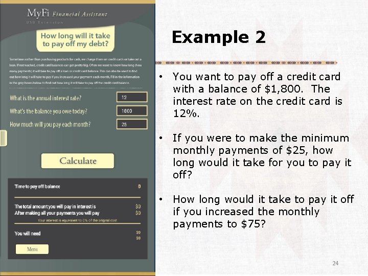 Example 2 • You want to pay off a credit card with a balance