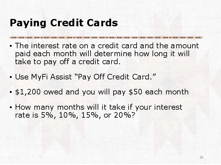 Paying Credit Cards • The interest rate on a credit card and the amount