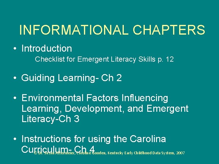 INFORMATIONAL CHAPTERS • Introduction Checklist for Emergent Literacy Skills p. 12 • Guiding Learning-