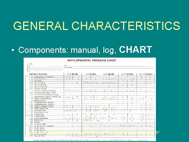 GENERAL CHARACTERISTICS • Components: manual, log, CHART © Dr. Susan Attermeier, Caroline Gooden, Kentucky