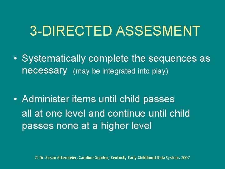 3 -DIRECTED ASSESMENT • Systematically complete the sequences as necessary (may be integrated into