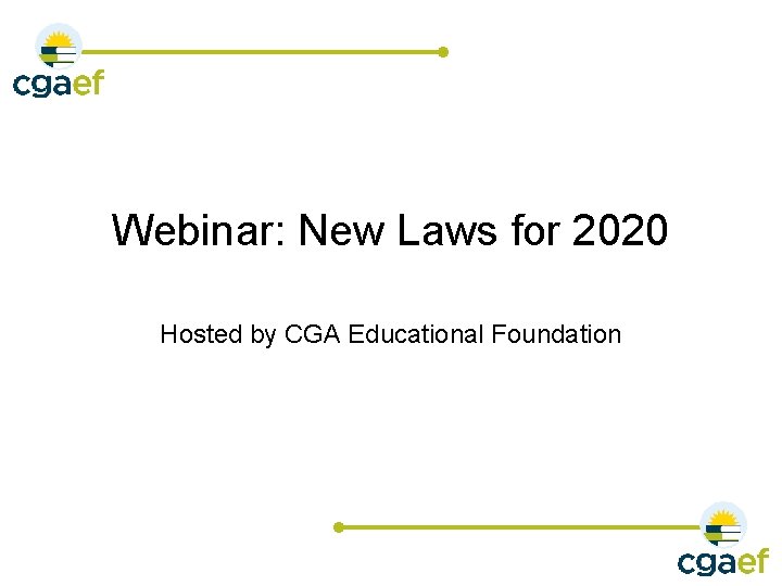 Webinar: New Laws for 2020 Hosted by CGA Educational Foundation 