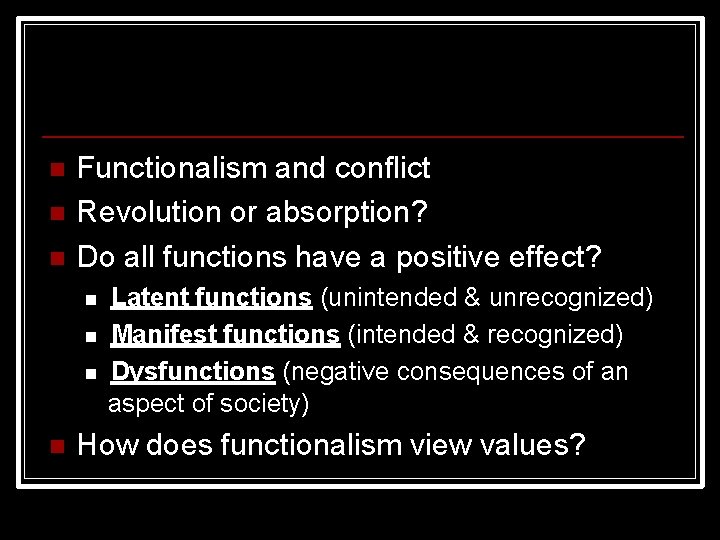  Functionalism and conflict Revolution or absorption? Do all functions have a positive effect?