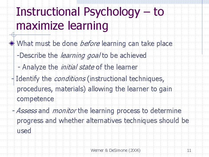 Instructional Psychology – to maximize learning What must be done before learning can take Instructional Psychology – to maximize learning What must be done before learning can take