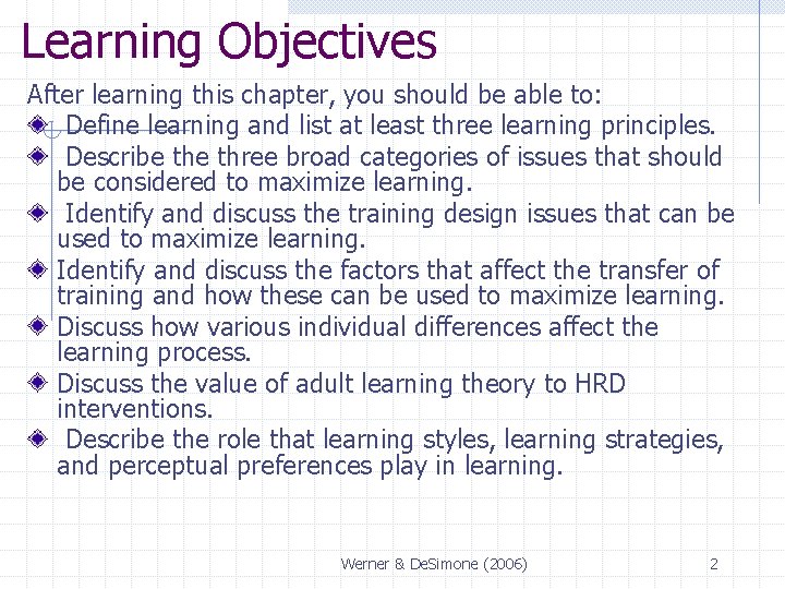 Learning Objectives After learning this chapter, you should be able to: Define learning and Learning Objectives After learning this chapter, you should be able to: Define learning and