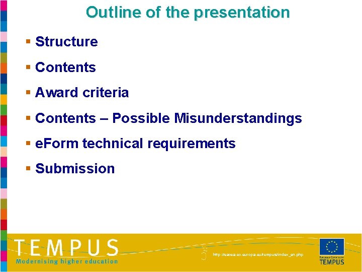 Outline of the presentation § Structure § Contents § Award criteria § Contents –