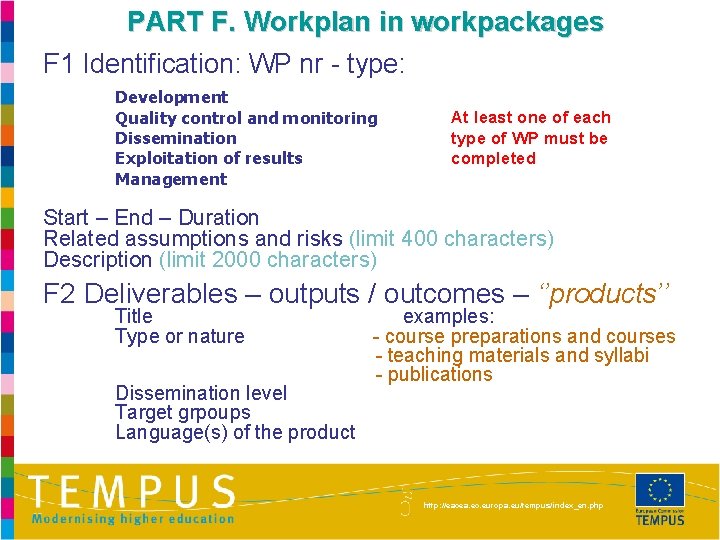 PART F. Workplan in workpackages F 1 Identification: WP nr - type: Development Quality