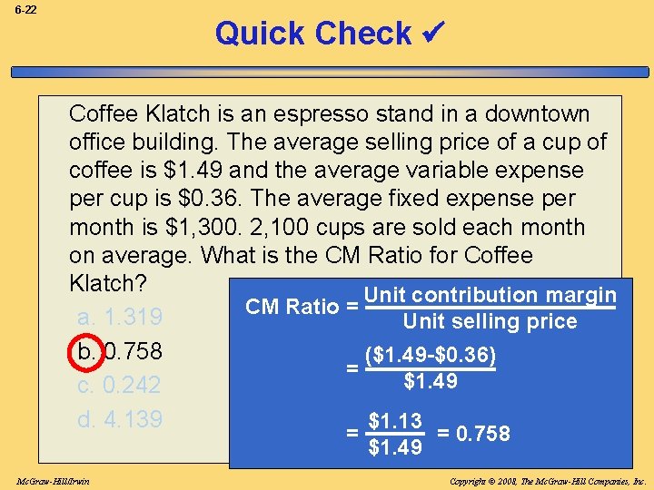 6 -22 Quick Check Coffee Klatch is an espresso stand in a downtown office