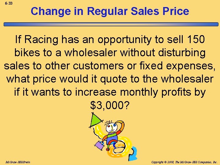 6 -33 Change in Regular Sales Price If Racing has an opportunity to sell