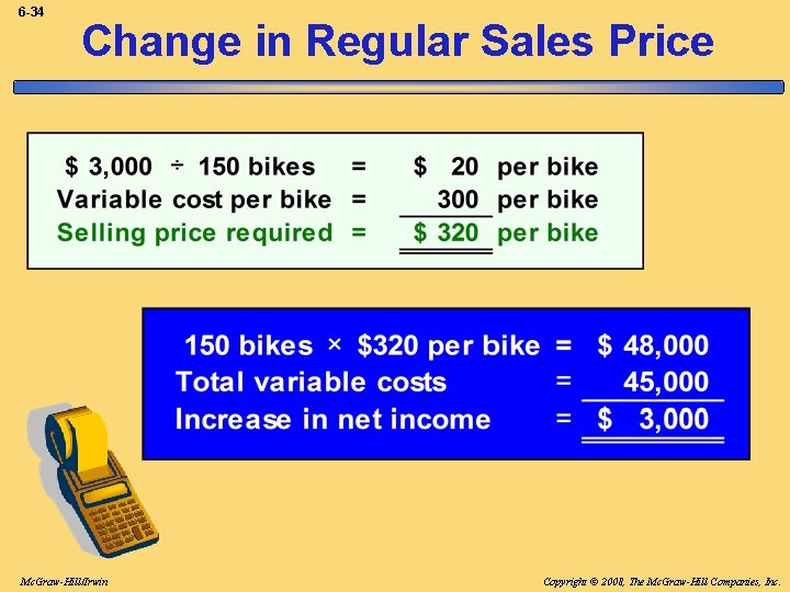 6 -34 Change in Regular Sales Price Mc. Graw-Hill/Irwin Copyright © 2008, The Mc.