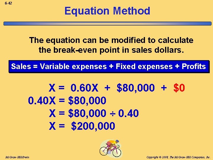 6 -42 Equation Method The equation can be modified to calculate the break-even point