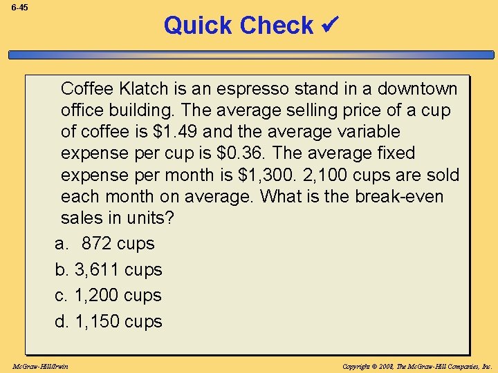 6 -45 Quick Check Coffee Klatch is an espresso stand in a downtown office