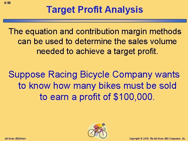 6 -50 Target Profit Analysis The equation and contribution margin methods can be used