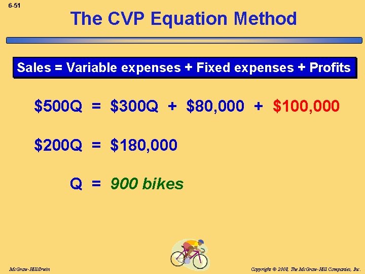 6 -51 The CVP Equation Method Sales = Variable expenses + Fixed expenses +