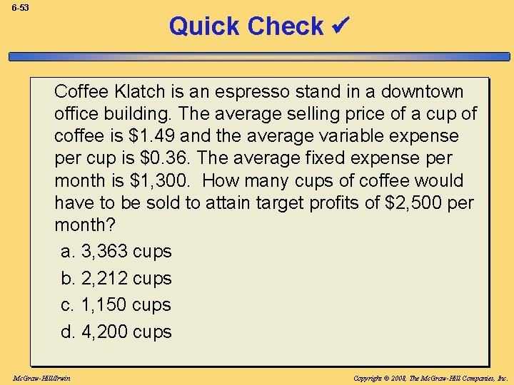 6 -53 Quick Check Coffee Klatch is an espresso stand in a downtown office