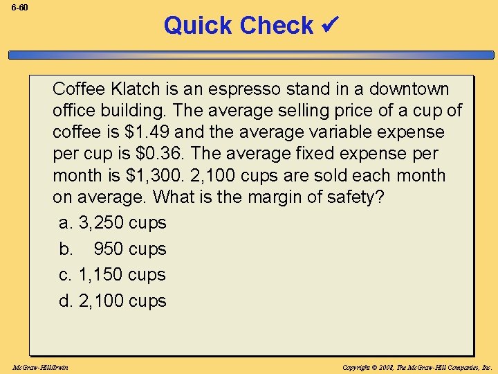 6 -60 Quick Check Coffee Klatch is an espresso stand in a downtown office