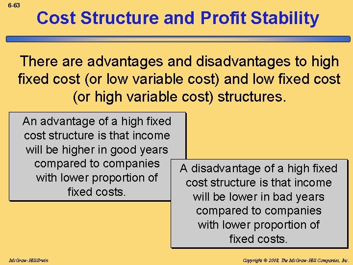 6 -63 Cost Structure and Profit Stability There advantages and disadvantages to high fixed