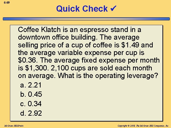 6 -69 Quick Check Coffee Klatch is an espresso stand in a downtown office