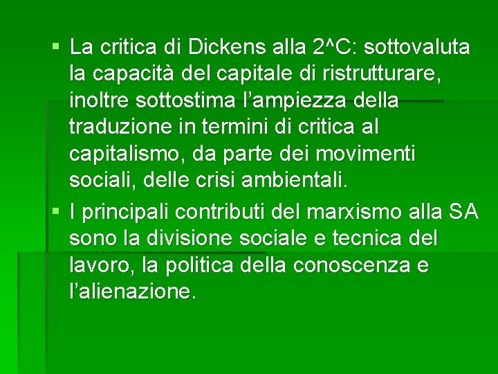 § La critica di Dickens alla 2^C: sottovaluta la capacità del capitale di ristrutturare,