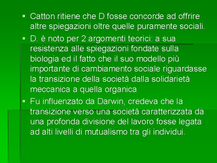 § Catton ritiene che D fosse concorde ad offrire altre spiegazioni oltre quelle puramente