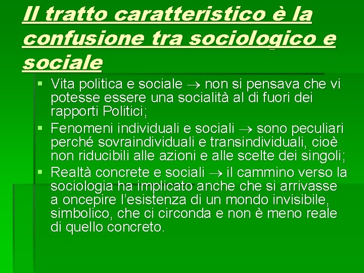 Il tratto caratteristico è la confusione tra sociologico e sociale § Vita politica e